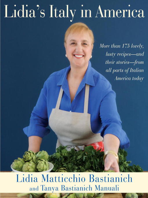 Title details for Lidia's Italy in America by Lidia Matticchio Bastianich - Available